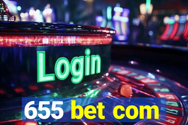 655 bet com